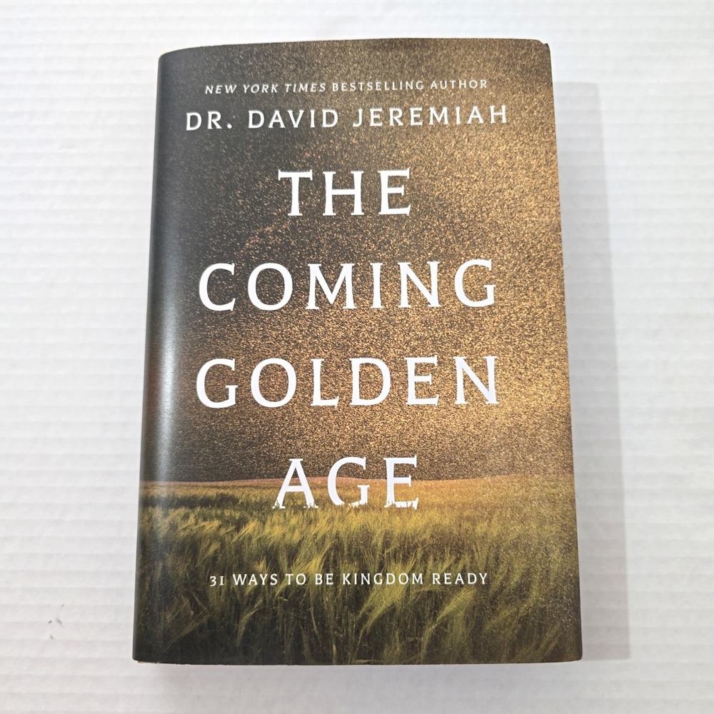 The Coming Golden Age: 31 Ways to be Kingdom Ready by Dr. Jeremiah, David New HC